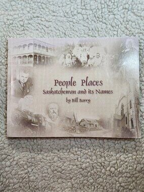 People Places Saskatchewan and its Names Bill Barry 1997 Paperback Local History